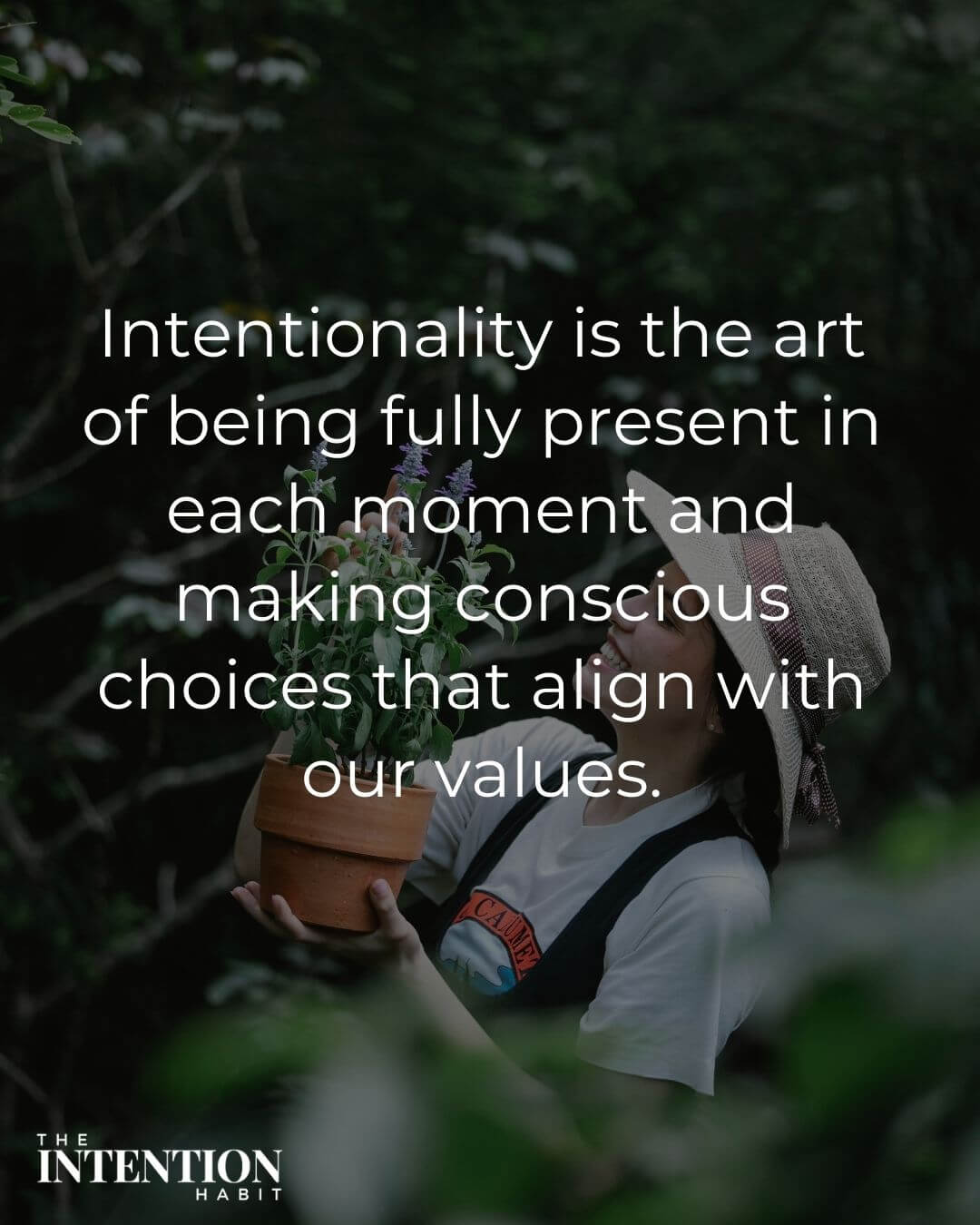 Intentional living quote - Intentionality is the art of being fully present in each moment and making conscious choices that align with our values