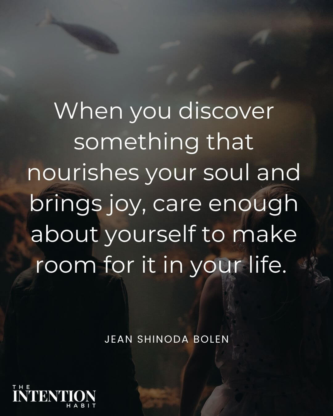 Intentional living quote - When you discover something that nourishes your soul and brings you joy, care enough about yourself to make room for it in your life