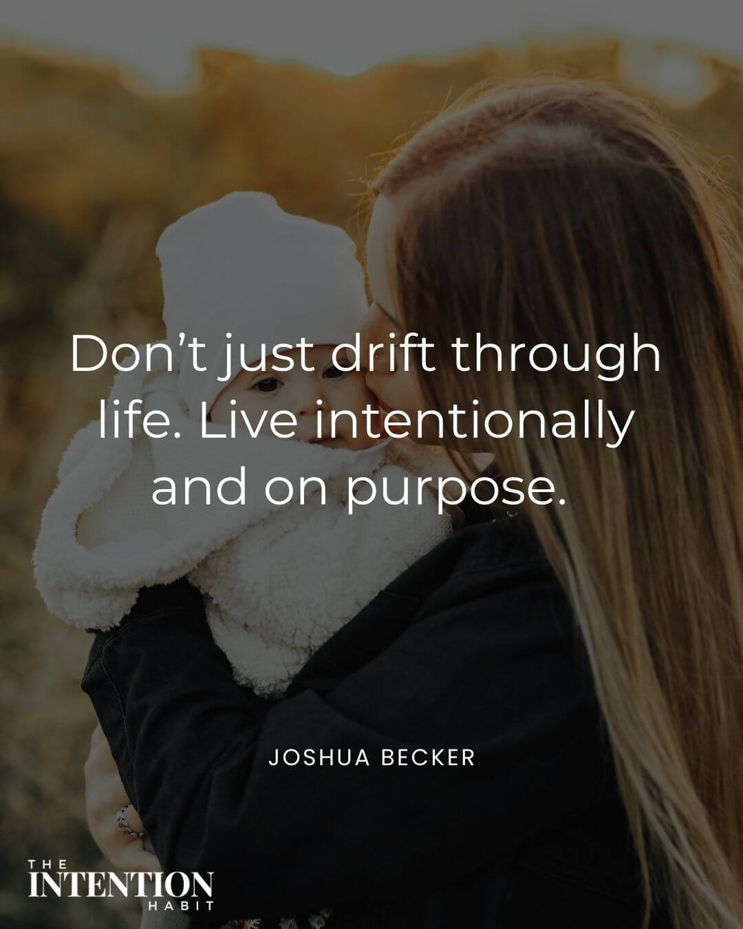Intentional living quote - dont just drift rhough life. live intentionally and on purpose
