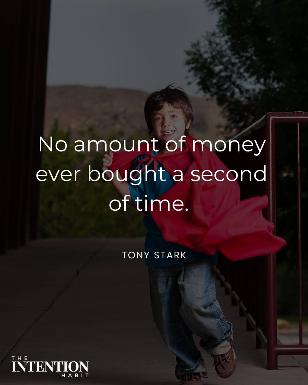 Intentional living quote - No amount of money ever brought a second of time