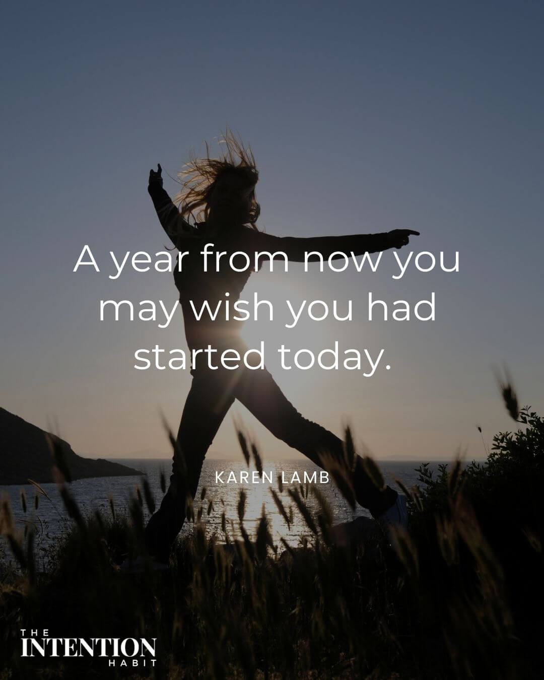 Intentional living quote - A year from now you may wish you had started today