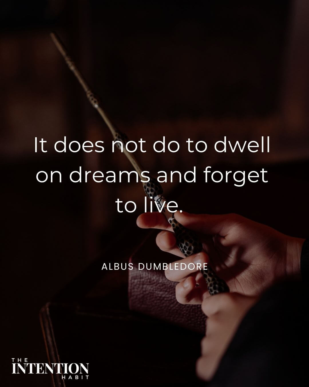 Intentional living quote it does not do to dwell on dreams and forget to live