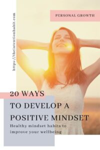 20 Healthy Mindset Habits To Improve Your Wellbeing