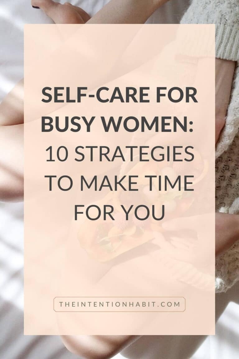 Self-Care For Busy Women: 10 Strategies To Make Time For You