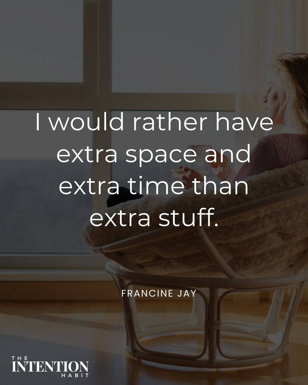 simple living quotes - i would rather have extra space and extra time than extra stuff