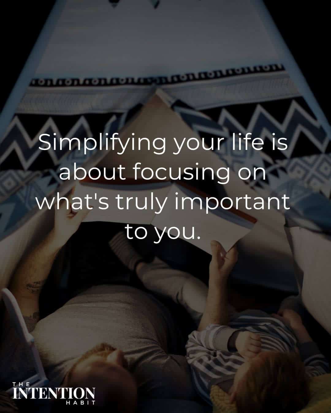 simple living quote - simplifying your life is about focusing on what's truly important to you