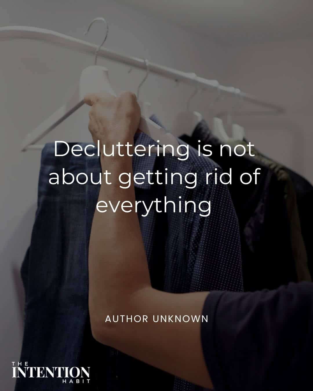 Simple living quotes - declutter is not about getting rid of everything