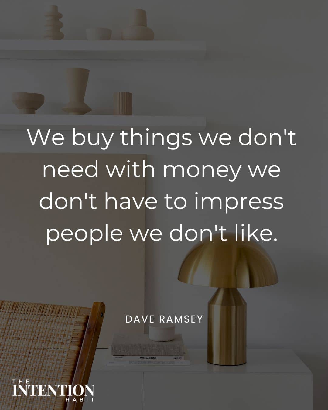 we buy things we don't need with money we don't have to impress people we don' tlike