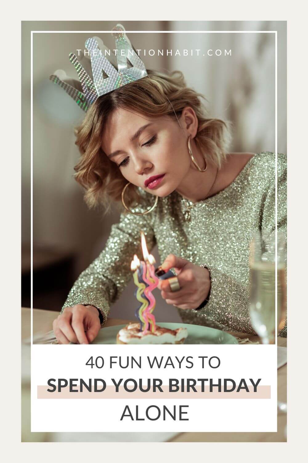40 fun ways how to celebrate your birthday alone with woman lighting candles wearing party crown.