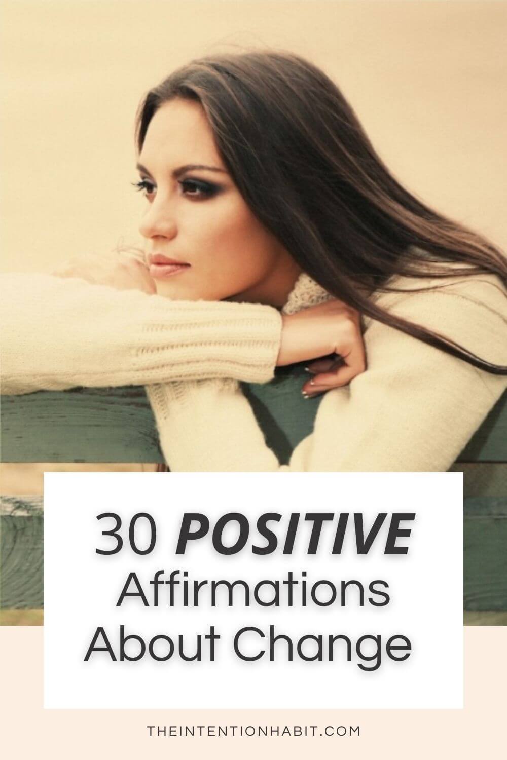 30 positive affirmations about change.